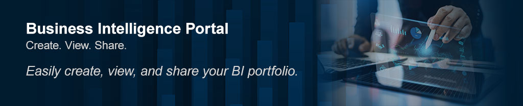Business Intelligence Portal: Easily create, view and share your BI portfolio.